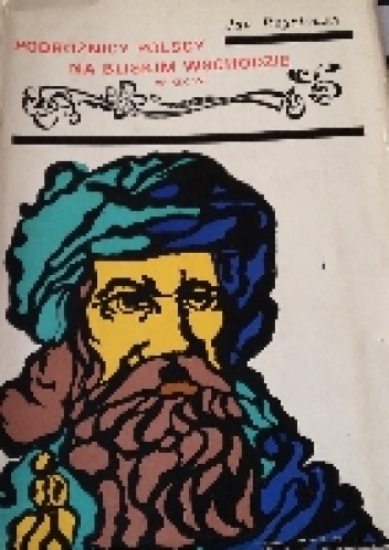 Podróżnicy polscy na Bliskim Wschodzie w XIX w. - Jan Reychman