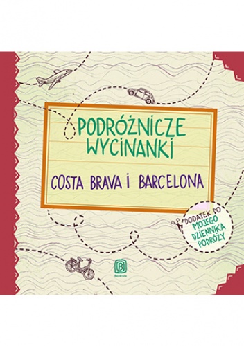 Podróżnicze wycinanki. Costa Brava i Barcelona. Wydanie 1 - Dominika Zaręba, Jamróz Ania
