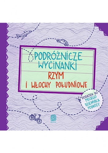 Podróżnicze wycinanki. Rzym i Włochy południowe. Wydanie 1 - Agnieszka Krawczyk, Jamróz Ania