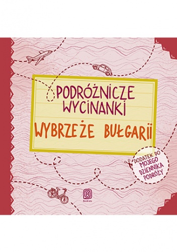 Podróżnicze wycinanki. Wybrzeże Bułgarii. Wydanie 1 - Agnieszka Krawczyk, Jamróz Ania