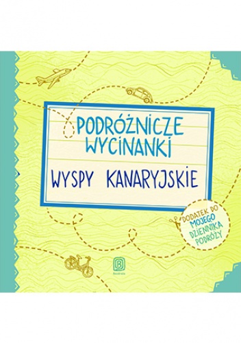 Podróżnicze wycinanki. Wyspy Kanaryjskie. Wydanie 1 - Anna Jamróz, Palonek Anna