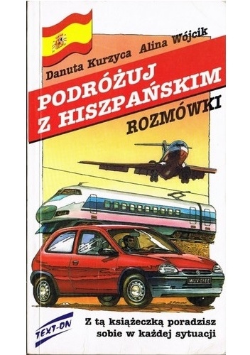 Podróżuj z hiszpańskim - Danuta Kurzyca, Alina Wójcik