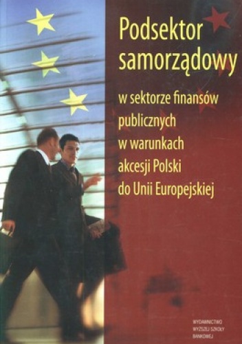 Podsektor samorządowy w sektorze finansów publicznych w warunkach akcesji do Unii Europejskiej - Leszek Patrzałek