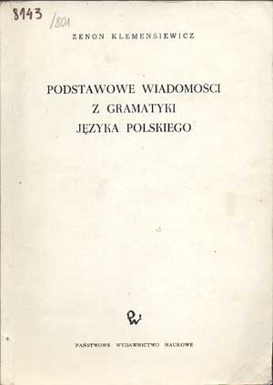 Podstawowe wiadomości z gramatyki języka polskiego - Zenon Ludwik Klemensiewicz