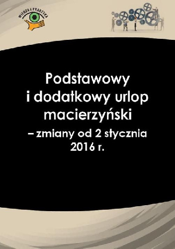 Podstawowy i dodatkowy urlop macierzyński - zmiany od 2 stycznia 2016 r. - Katarzyna Wrońska-Zblewska