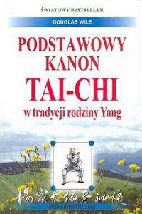 Podstawowy kanon Tai-Chi w tradycji rodziny Yang - Wile Douglas