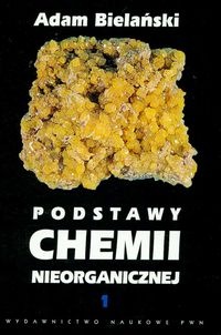 Podstawy chemii nieorganicznej T.1 - Adam Bielański