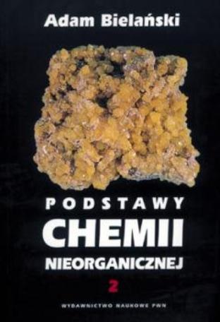 Podstawy chemii nieorganicznej T.2 - Adam Bielański