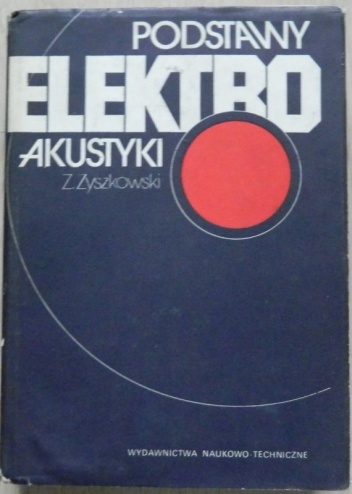 Podstawy elektroakustyki - Zbigniew Żyszkowski