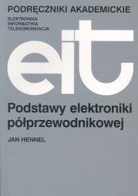 Podstawy elektroniki półprzewodnikowej - Jan Hennel