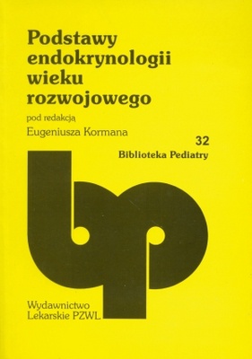 Podstawy endokrynologii wieku rozwojowego - Eugeniusz Korman