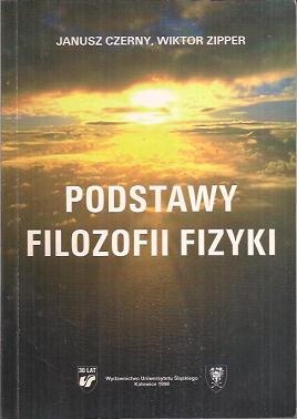 Podstawy filozofii fizyki - Janusz Czerny