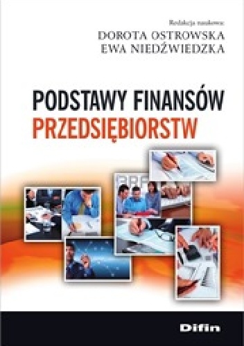 Podstawy finansów przedsiębiorstw - Dorota Ostrowska, Ewa Niedźwiedzka