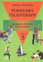 Podstawy fizjoterapii. Wybrane metody fizjoterapii. Część 3 - Janusz Nowotny