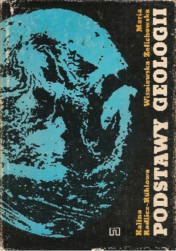 Podstawy geologii - Halina Radlicz-Rühlowa, Maria Wiśniewska-Żelichowska
