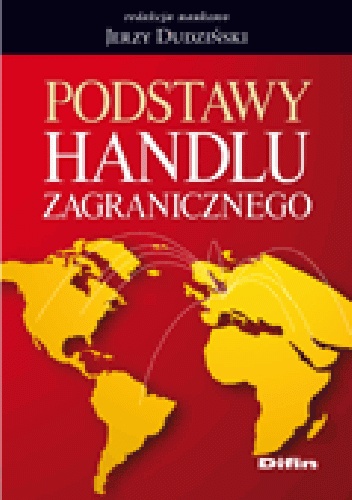 Podstawy handlu zagranicznego - Jerzy Dudziński