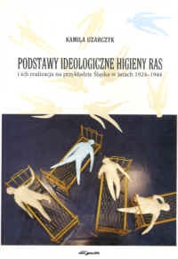 Podstawy ideologiczne higieny ras i ich realizacja na przykł - Kamila Uzarczyk
