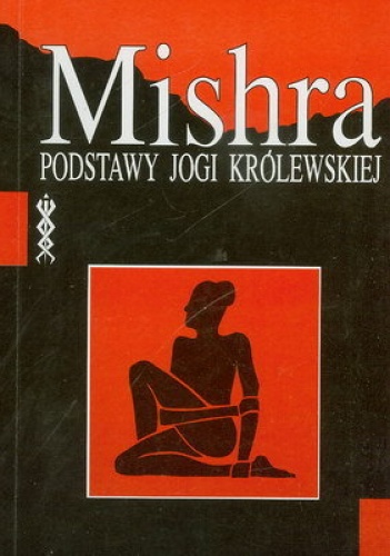 Podstawy jogi królewskiej - Rammurti S. Mishra