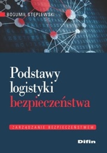 Podstawy logistyki bezpieczeństwa - Bogumił Stęplewski