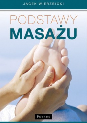 Podstawy masażu - Jacek Wierzbicki
