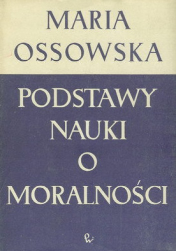 Podstawy nauki o moralności - Maria Ossowska