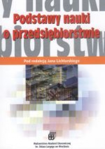 Podstawy nauki o przedsiębiorstwie - Jan Lichtarski