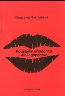 Podstawy ortodoncji dla logopedów - Mirosława Rokitiańska