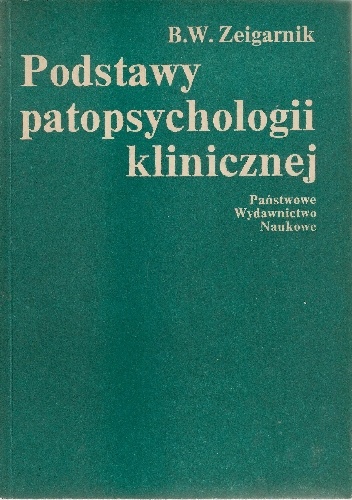 Podstawy patopsychologi klinicznej - Bluma Zeigarnik