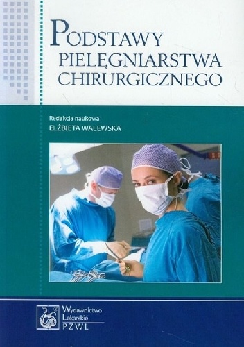 Podstawy pielęgniarstwa chirurgicznego. Wydanie 2
