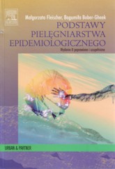 PODSTAWY PIELęGNIARSTWA EPIDEMIOLOGICzNEGO - B. Bober-Gheek, M. Fleischer