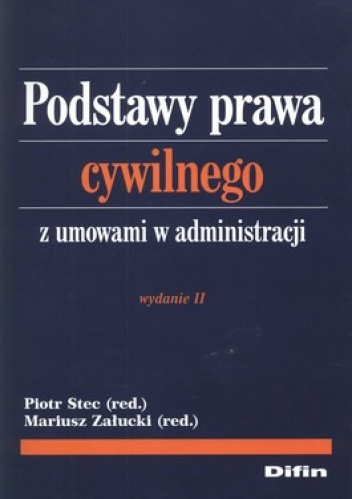 Podstawy prawa cywilnego z umowami w administracji - Piotr Stec, Mariusz Załucki