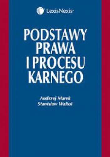 Podstawy prawa i procesu karnego - Andrzej Marek, Stanisław Waltoś