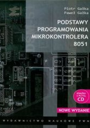 Podstawy programowania mikrokontrolera 8051 - Gałka Piotr, Gałka Paweł