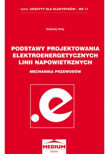 Podstawy projektowania elektroenergetycznych linii napowietrznych - Hoły Andrzej