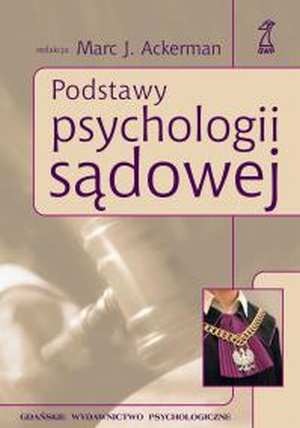 Podstawy psychologii sądowej - Marc J. Ackerman