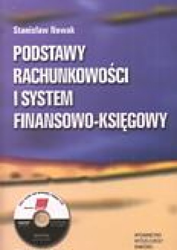 Podstawy rachunkowości i system finansowo-księgowy. Wykład, zadania, rozwiązania zadań - Stanisław Nowak