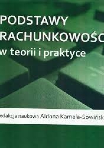 Podstawy rachunkowości w teorii i praktyce