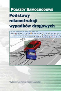 Podstawy rekonstrukcji wypadków drogowych - praca zbiorowa