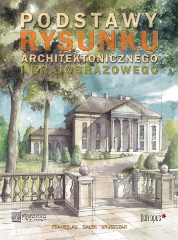 Podstawy rysunku architektonicznego i krajobrazowego