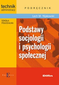 Podstawy socjologii i psychologii społecznej. Podręcznik dla uczniów szkoły policealnej - Lech M. Nijakowski