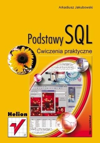 Podstawy SQL. Ćwiczenia praktyczne - Arkadiusz Jakubowski