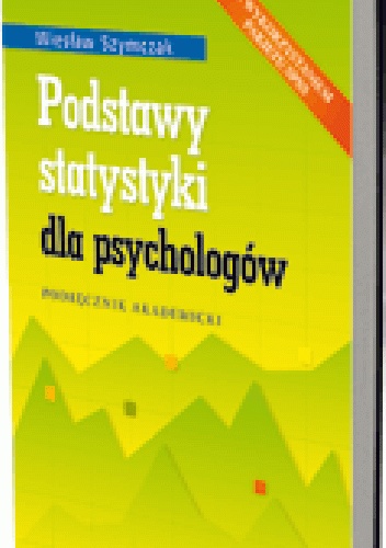 Podstawy statystyki dla psychologów. Podręcznik akademicki - Wiesław Szymczak