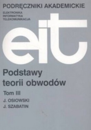 Podstawy teorii obwodów Tom 3 - J. Osiowski, J. Szabatin