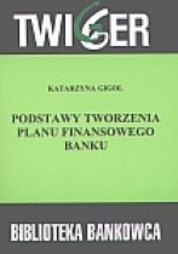Podstawy tworzenia planu finansowego banku. - Katarzyna Gigol