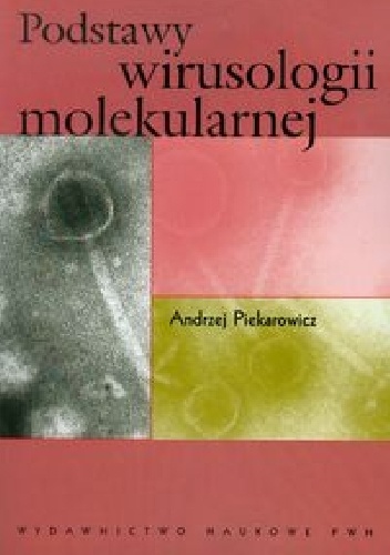 Podstawy wirusologii molekularnej - Andrzej Piekarowicz