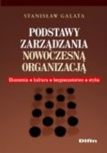 Podstawy zarządzania nowoczesną organizacją - Stanisław Galata