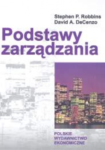Podstawy zarządzania - Stephen P. Robbins, David A. DeCenzo