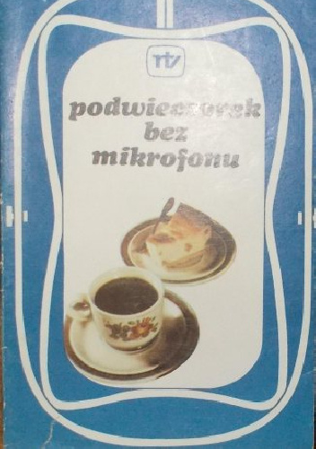 Podwieczorek bez mikrofonu - praca zbiorowa