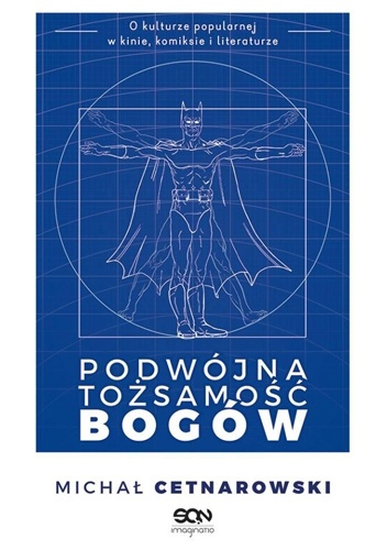 Podwójna tożsamość bogów - Michał Cetnarowski