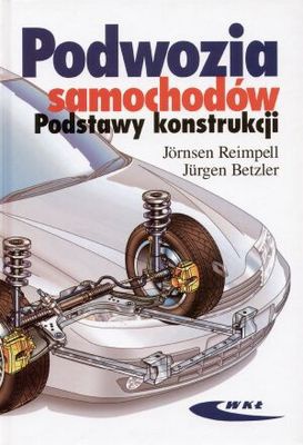 Podwozia samochodów. Podstawy konstrukcji - Jornsen Reimpell, Jurgen Betzler